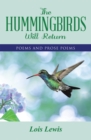 Image for Hummingbirds Will Return: Poems and Prose Poems