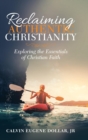 Image for Reclaiming Authentic Christianity