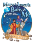 Image for Mary &amp; Joseph and the Baby &amp; Me: Straight from the Donk&#39;S Mouth