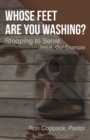Image for Whose Feet Are You Washing?: Stooping to Serve: Jesus, Our Example