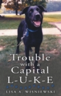 Image for Trouble with a Capital L-U-K-E