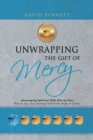 Image for Unwrapping the Gift of Mercy: Unwrapping Spiritual Gifts One by One; How to Use Your Spiritual Gift in the Body of Christ
