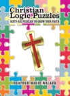 Image for Christian Logic Puzzles: Sixty-Six Puzzles to Grow Your Faith