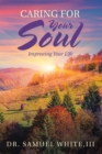 Image for Caring for Your Soul: Improving Your Life