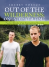 Image for Out of the Wilderness:One Step at a Time: Twelve Months of an Inspirational Journey