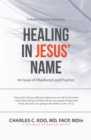 Image for Healing in Jesus&#39; Name: An Issue of Obedience and Practice