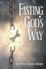 Image for Fasting God&#39;S Way