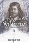 Image for Forged from the Wilderness : The Lives of John and Elizabeth Bunyan