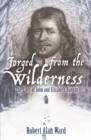 Image for Forged from the Wilderness: The Lives of John and Elizabeth Bunyan