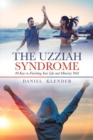 Image for Uzziah Syndrome: 40 Keys to Finishing Your Life and Ministry Well