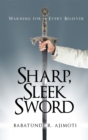Image for Sharp, Sleek Sword: Warning for Every Believer