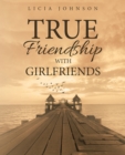Image for True Friendship with Girlfriends