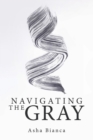 Image for Navigating the Gray