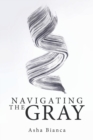 Image for Navigating the Gray