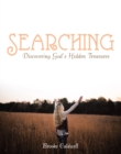 Image for Searching: Discovering God&#39;S Hidden Treasures