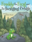Image for Freddy the Frog and the Swinging Bridge
