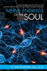 Image for Nerve Endings of the Soul : Interaction Between the Mind of God and the Mind of Man Through Neural Synaptic Networks