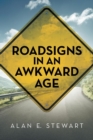 Image for Roadsigns in an Awkward Age