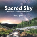 Image for Sacred Sky: And How to Locate 24 Constellations