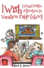 Image for I Wish I&#39;d Paid Better Attention in Vacation Bible School