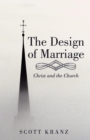 Image for The Design of Marriage : Christ and the Church