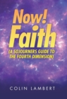 Image for Now! Faith (A Sojourners Guide to the Fourth Dimension)