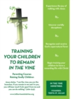 Image for Training Your Children to Remain in the Vine: Parenting Course: Raising Godly Children