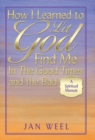 Image for How I Learned to Let God Find Me in the Good Times and the Bad