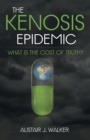 Image for The Kenosis Epidemic : What Is the Cost of Truth?