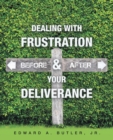 Image for Dealing with Frustration Before &amp; After Your Deliverance