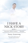 Image for I Have a Nick Story Book 2 : Amazing, Happy Stories . . . Friends