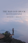 Image for Man God Shook : You Can Have A Continual Flow Of Miracles Out Of Intimacy With God