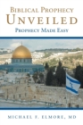 Image for Biblical Prophecy Unveiled : Prophecy Made Easy