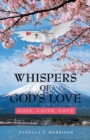 Image for Whispers of God&#39;S Love : Hope, Faith, Love