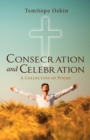 Image for Consecration and Celebration : A Collection of Poems