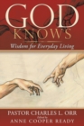 Image for God Knows : Wisdom for Everyday Living