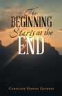 Image for The Beginning Starts at the End