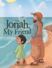 Image for Jonah, My Friend