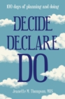 Image for Decide Declare Do : 100 Days of Planning and Doing