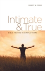 Image for Intimate &amp; True : Bible Truths in Simple Terms