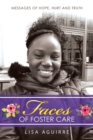 Image for Faces of Foster Care : Messages of Hope, Hurt and Truth