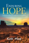 Image for Enduring Hope : A Dismissed Mother&#39;s Love Compels Her to Never Give Up