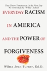 Image for Everyday Racism in America and the Power of Forgiveness