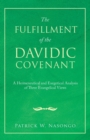 Image for The Fulfillment of the Davidic Covenant : A Hermeneutical and Exegetical Analysis of Three Evangelical Views