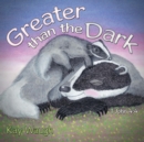 Image for Greater Than The Dark : 1 John 4:4