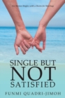 Image for Single but Not Satisfied : For Mature Singles with a Desire for Marriage