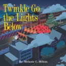 Image for Twinkle Go the Lights Below