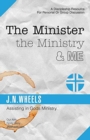 Image for The Minister the Ministry &amp; Me : Assisting in Gods Ministry