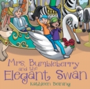 Image for Mrs. Bumbleberry and the Elegant Swan