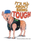 Image for It&#39;s All About Being Tough